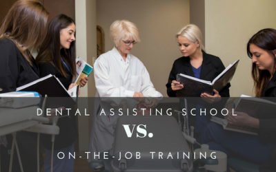 Dental Assisting School vs. On-the-Job Training